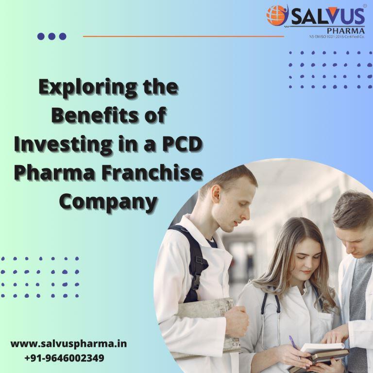 Exploring the Benefits of Investing in a PCD Pharma Franchise Company