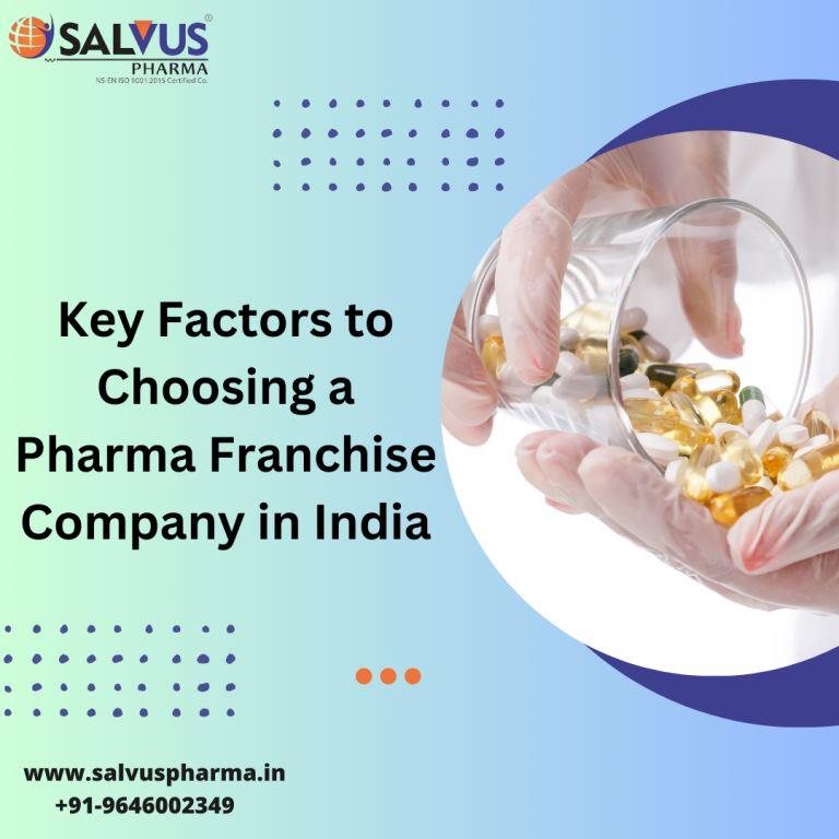 Exploring the Key Factors to Consider When Choosing a Pharma Franchise Company in India