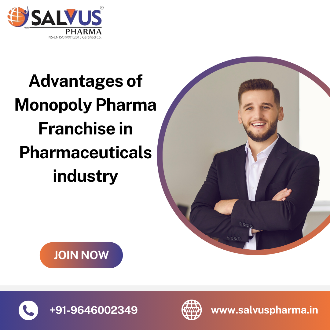 Advantages of Monopoly Pharma Franchise in Pharmaceuticals industry